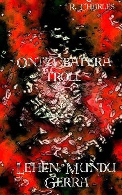 Book cover for Ontzi Batera Troll - Lehen Mundu Gerra
