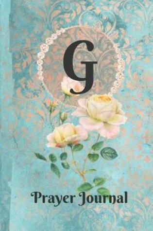 Cover of Letter G Personalized Monogram Praise and Worship Prayer Journal