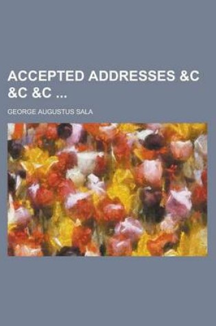 Cover of Accepted Addresses &C &C &C