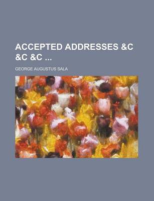 Book cover for Accepted Addresses &C &C &C