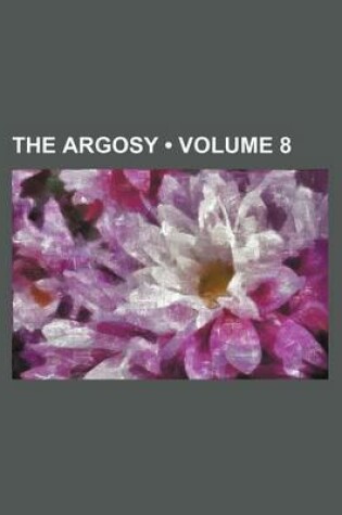 Cover of The Argosy (Volume 8)