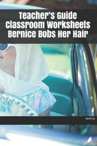 Cover of Teacher's Guide Classroom Worksheets Bernice Bobs Her Hair
