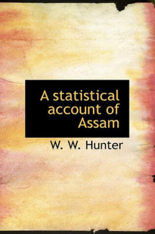 Cover of A Statistical Account of Assam