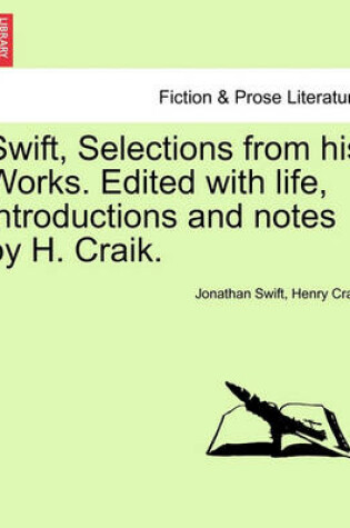 Cover of Swift, Selections from His Works. Edited with Life, Introductions and Notes by H. Craik.