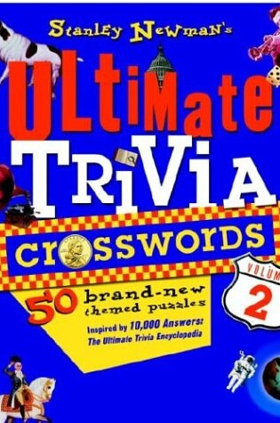 Cover of Stanley Newman's Ultimate Trivia Crosswords, Volume 2