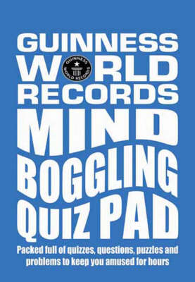 Cover of Guinness World Records Mind Boggling Quiz Pad