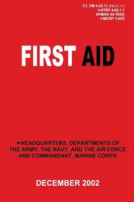 Book cover for First Aid (C1, FM 4-25.11 / NTRP 4-02.1.1 / AFMAN 44-163(I) / MCRP 3-02G)