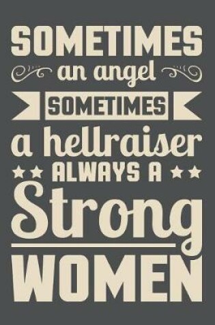 Cover of Sometimes An Angel Sometimes A Hellraiser Always A Strong Women