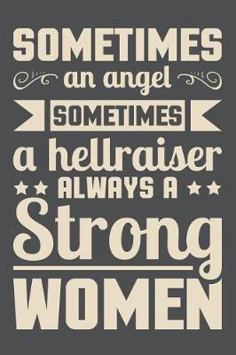 Book cover for Sometimes An Angel Sometimes A Hellraiser Always A Strong Women