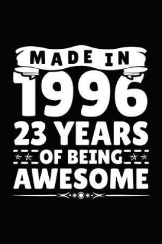 Cover of Made in 1996 23 Years of Being Awesome