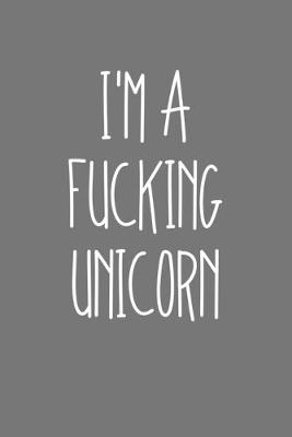 Book cover for Im A Fucking Unicorn