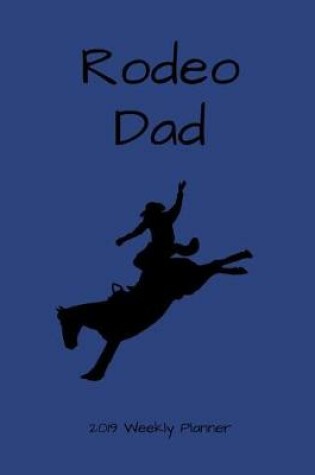 Cover of Rodeo Dad 2019 Weekly Planner