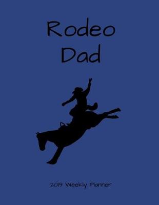 Book cover for Rodeo Dad 2019 Weekly Planner