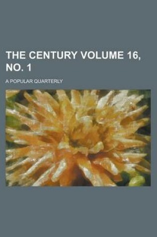 Cover of The Century; A Popular Quarterly Volume 16, No. 1