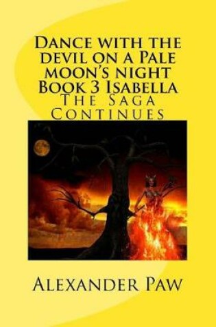 Cover of Dance with the Devil on a Pale Moon's Night Book 3 Isabella