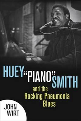 Book cover for Huey "Piano" Smith and the Rocking Pneumonia Blues