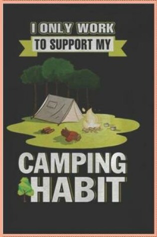 Cover of I Only Work to Support My Camping Habit