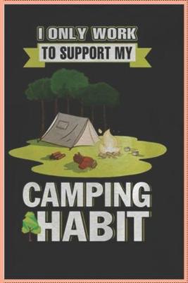 Book cover for I Only Work to Support My Camping Habit