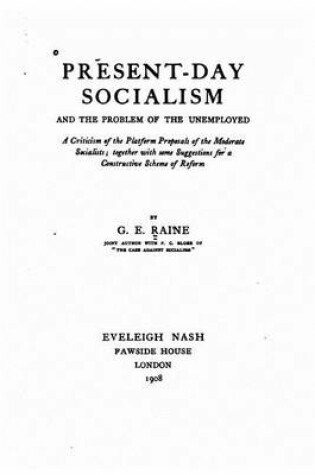 Cover of Present-day socialism, and the problem of the unemployed