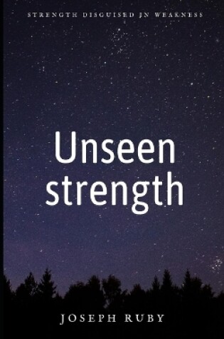 Cover of Unseen strength