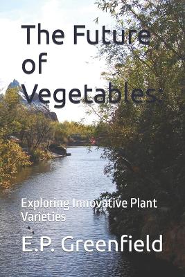 Book cover for The Future of Vegetables