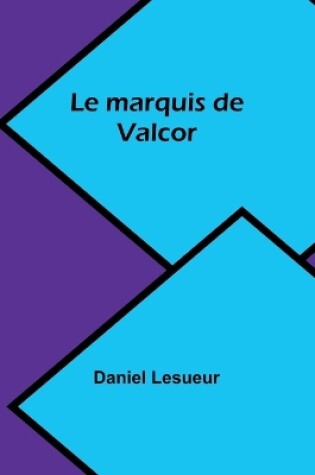 Cover of Le marquis de Valcor