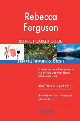 Book cover for Rebecca Ferguson RED-HOT Career Guide; 2584 REAL Interview Questions