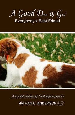 Book cover for A Good Dose of God: Everybody's Best Friend