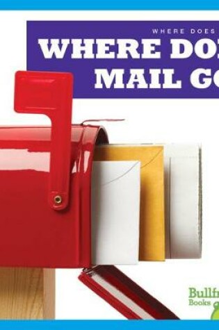 Cover of Where Does Mail Go?