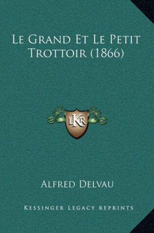 Cover of Le Grand Et Le Petit Trottoir (1866)