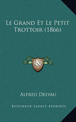 Book cover for Le Grand Et Le Petit Trottoir (1866)