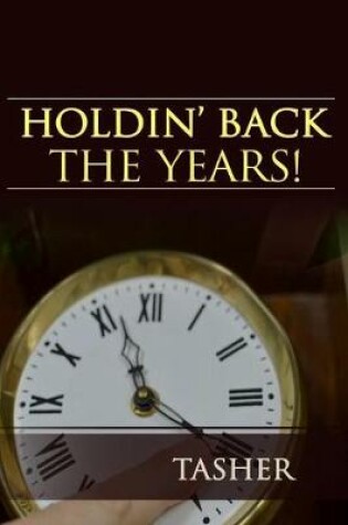 Cover of Holdin' Back the Years!