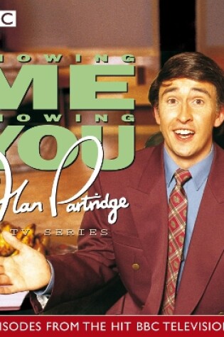 Cover of Knowing Me, Knowing You With Alan Partridge TV Series