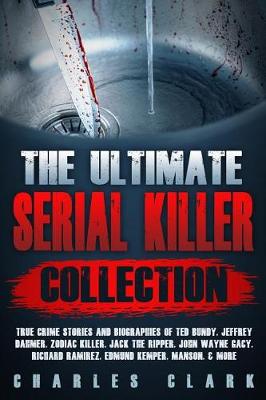 Book cover for The Ultimate Serial Killer Collection