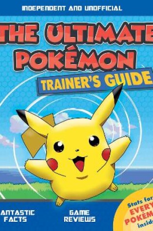 Cover of The Ultimate Pokémon Trainer's Guide
