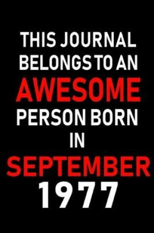 Cover of This Journal belongs to an Awesome Person Born in September 1977