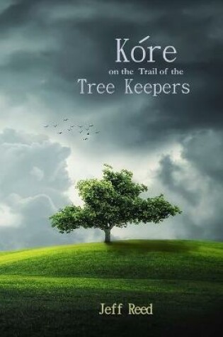 Cover of Kore on the Trail of the Tree Keepers