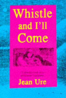 Book cover for Whistle and I'll Come