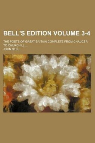 Cover of Bell's Edition Volume 3-4; The Poets of Great Britain Complete from Chaucer to Churchill