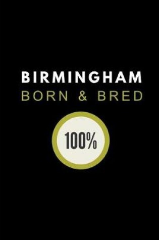 Cover of Birmingham Born & Bred 100%