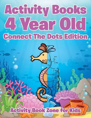 Book cover for Activity Books 4 Year Old Connect The Dots Edition