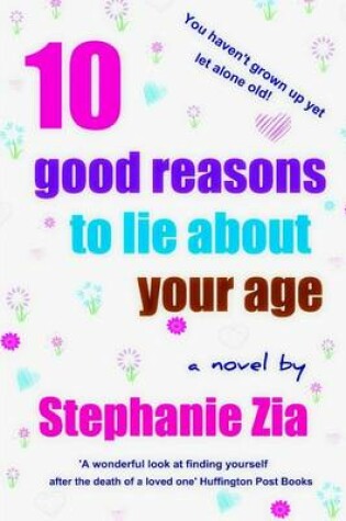 Cover of Ten Good Reasons to Lie about Your Age