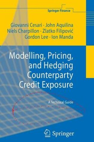 Cover of Modelling, Pricing, and Hedging Counterparty Credit Exposure