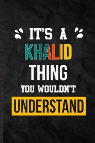 Cover of It's a Khalid Thing You Wouldn't Understand