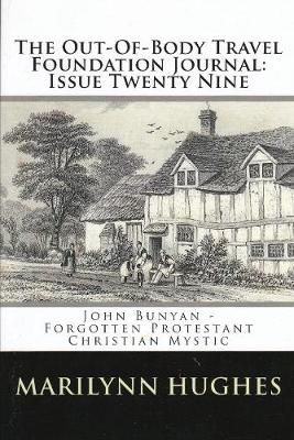 Book cover for The Out-of-Body Travel Foundation Journal: `John Bunyan - Forgotten Protestant Christian Mystic' - Issue Twenty Nine