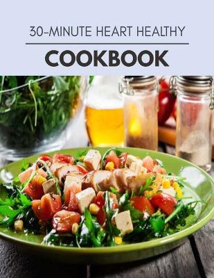 Book cover for 30-minute Heart Healthy Cookbook