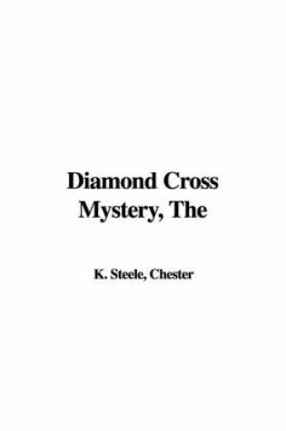 Cover of The Diamond Cross Mystery