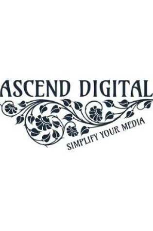 Cover of Ascend Digital, Simplify Your Media