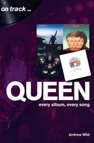 Cover of Queen: Every Album, Every Song  (On Track)