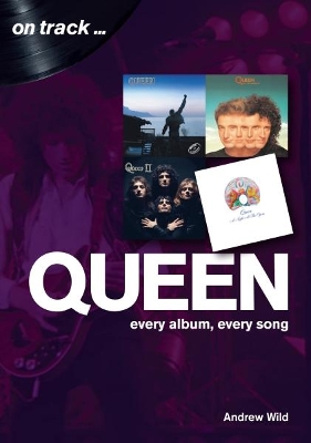 Cover of Queen: Every Album, Every Song  (On Track)